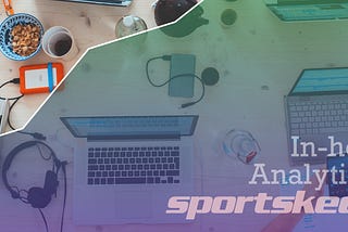 Our learnings while building a home-grown analytics (like Google Analytics) tool at Sportskeeda