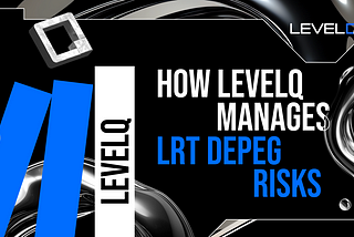 How LevelQ Manages LRT Depeg Risks