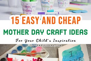 Easy And Cheap Mother Day Craft Idea