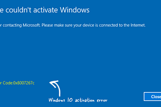 Windows 10 Activation error 0x8007267C