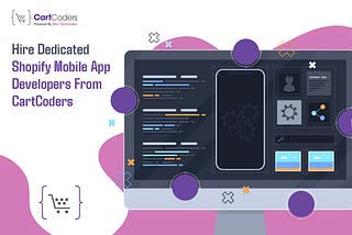 Hire Dedicated Shopify Mobile App Developers From CartCoders