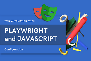 Automation Testing with Playwright and Java Script — Configuration
