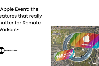 Apple Event: the features that really matter for Remote Workers