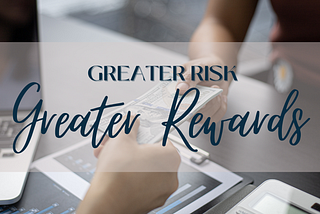 Does Greater Risk Equal Greater Reward?