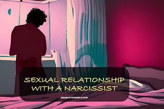 What You Should Know About Sex with a Narcissist