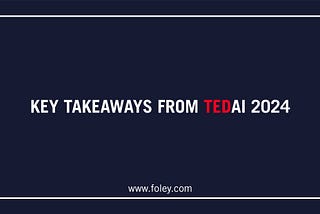 Key Takeaways From TEDAI 2024