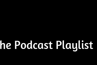 About ‘The Podcast Playlist’
