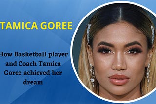 How Basketball player and Coach Tamica Goree achieved her dream