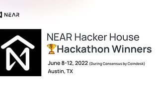 NEAR Hacker House Austin 🌵: Hackathon Winners