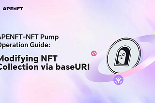NFT Pump User Guide: Updating Your NFT Collection via baseURI
