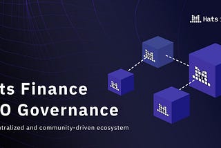 Hats.finance DAO Governance: Empowering Community-Driven Growth