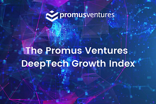 The Promus Ventures DeepTech Growth Index