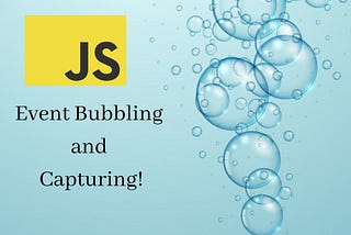 You Need To Understand Event Bubbling and Capturing in JavaScript
