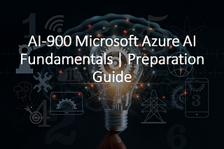 AI-900 Microsoft Azure AI Fundamentals | Preparation Guide