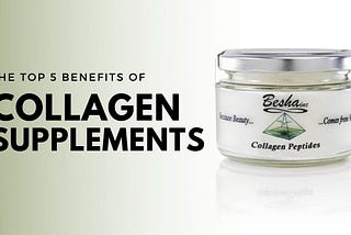 The Top 5 Benefits of Collagen Supplements