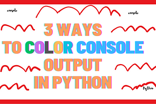 3 ways to color your console output in Python