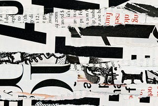 Layered collage of torn black-and-white text and typography fragments, creating a fragmented and abstract composition.