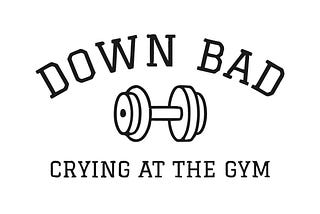 Down Bad Crying At The Gym Taylor Song SVG