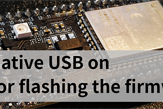 DFU — Using the native USB on ESP32-S2 for flashing the firmware