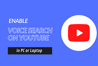 How to enable voice search in YouTube on pc easily | 2021