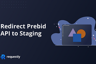 How to redirect prebid API calls to staging server for testing?