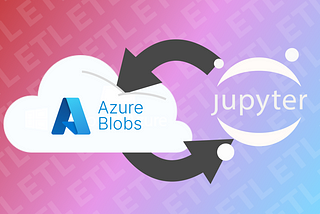 ⛓️Take your ETL Notebooks to the Next Level with Azure Blobs