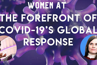Women at the Forefront of COVID-19’s Global Response