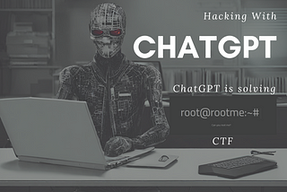 Hacking With ChatGPT