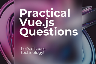 The featured image for the article. Practical Vue.js questions