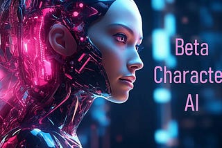 What is Beta Character AI?