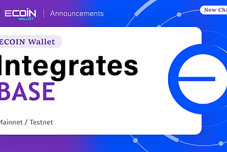 ECOIN Wallet Adds Full Support for Base Network — A New Era of Transaction Efficiency!
