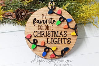 My Favorite Color Is Christmas Lights SVG Ornament | Glowforge Christmas Ornament SVG | Ornaments SVG For Laser | Glowforge Ornament Files