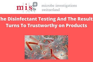 The Disinfectant Testing And The Results Turns To Trustworthy on Products