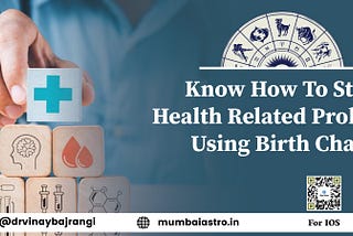 Know How To Stop Health Related Problems Using Birth Chart