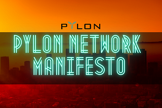 Pylon Network Manifesto