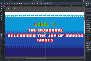 Level 1 The Beginning: Relearning the Joy of Making Games