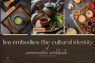 Tea and Identity: How a Simple Beverage Reflects Global Traditions