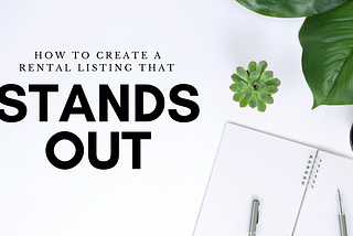 How to Create a Rental Listing That Stands Out