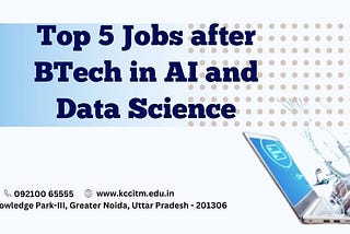 Top 5 Jobs after BTech in AI and Data Science