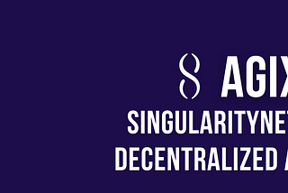 SingularityNET $AGIX Decentralized AI