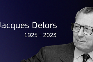 12 Inspiring Quotes by Jacques Delors, the architect of the united Europe we know today