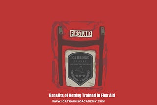 Benefits of Getting Trained in First Aid