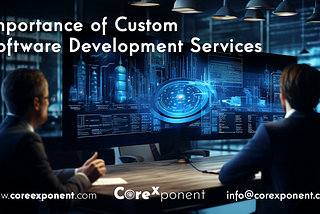 Importance of Custom Software Development Services