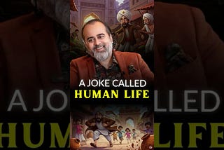A Joke called Human Life