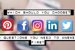 3 Questions You Need to Answer Before Choosing a Social Platform