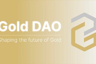 Gold DAO, Altını Geleceğe Taşır