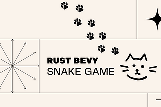 Rusty Projects 03— Snake Game Model🐍