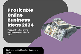 Profitable Online Business Ideas 2024