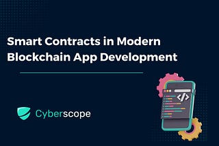 Smart Contracts in Modern Blockchain App Development