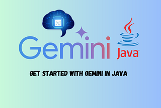 Get Started with Gemini in Java